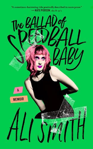 Паперова книга «The Ballad Of Speedball Baby: (A Memoir)», автор Алі Сміт - фото №1