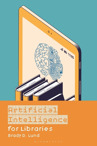 Бумажная книга «Artificial Intelligence for Libraries», автор Брэди Д. Lund - фото №1