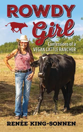 Бумажная книга «Rowdy Girl: Confessions of a Vegan Cattle Rancher», автор Рене Кинг-Соннен - фото №1
