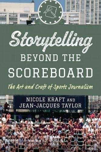Паперова книга «Storytelling beyond the Scoreboard: The Art and Craft of Sports Journalism», автор Ніколь Крафт - фото №1