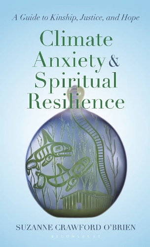 Паперова книга «Climate Anxiety and Spiritual Resilience: A Guide to Kinship, Justice, and Hope», автор Сюзанна Кроуфорд О'Брайен - фото №1