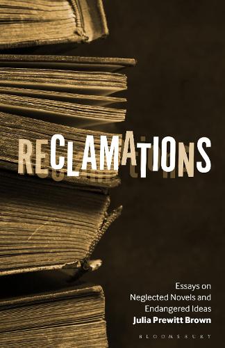 Бумажная книга «Reclamations: Essays on Neglected Novels and Endangered Ideas», автор Джулия Превитт Браун - фото №1