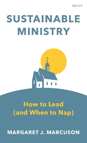 Паперова книга «Sustainable Ministry: How to Lead (and When to Nap)», автор Маргарет Дж. Маркусон - фото №1