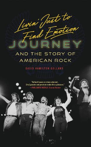 Бумажная книга «Livin' Just to Find Emotion: Journey and the Story of American Rock», автор Дэвид Гамильтон Голланд - фото №1