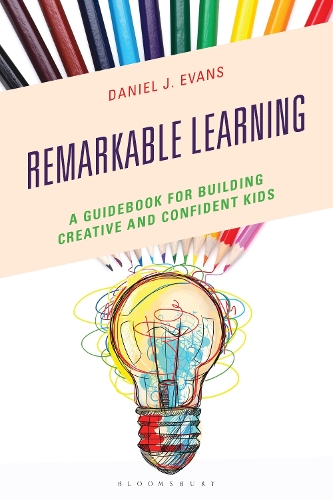 Бумажная книга «Remarkable Learning: A Guidebook for Building Creative and Confident Kids», автор Дэниел Дж. Эванс - фото №1