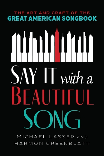 Бумажная книга «Say It with a Beautiful Song: The Art and Craft of the Great American Songbook», автор Майкл Лассер - фото №1