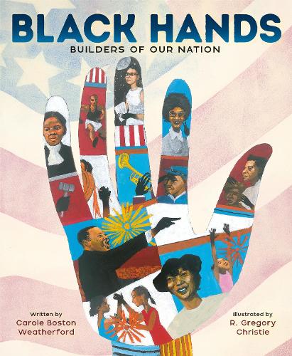 Бумажная книга «Black Hands: Builders of Our Nation», авторов Кэрол Бостон Уэзерфорд, Р. Грегори Кристи - фото №1