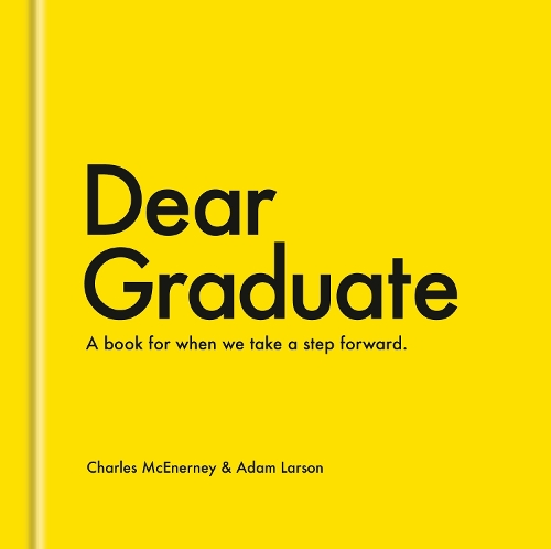 Бумажная книга «Dear Graduate: A Book for When We Take a Step Forward», авторов Адам Ларсон, Чарльз МакЭнерни - фото №1