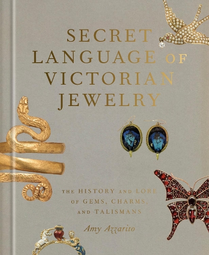 Бумажная книга «Secret Language of Victorian Jewelry: The History and Lore of Gems, Charms, and Talismans», автор Эми Аззарито - фото №1
