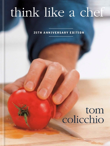 Бумажная книга «Think Like a Chef, 25th Anniversary Edition», автор Том Количчо - фото №1