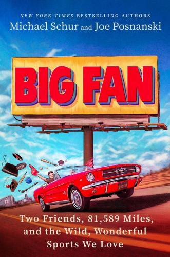 Бумажная книга «Big Fan: Two Friends, 82,490 Miles, and the Wild, Wonderful Sports We Love», авторов Джо Поснански, Майкл Шур - фото №1