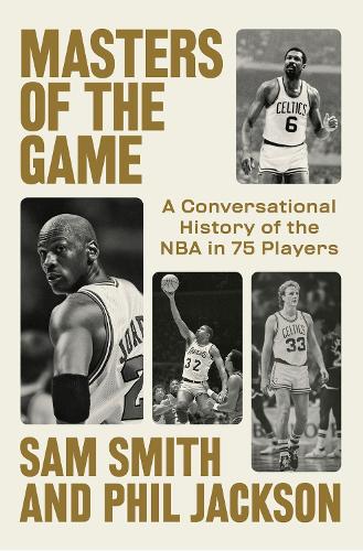 Бумажная книга «Masters of the Game: A Conversational History of the NBA in 75 Legendary Players», авторов Фил Джексон, Сэм Смит - фото №1