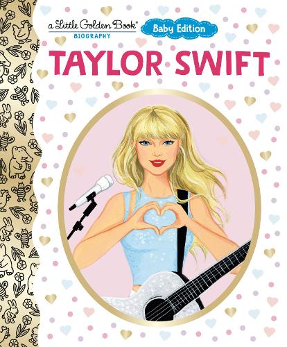 Бумажная книга «Taylor Swift: Baby Edition (A Little Golden Book Biography)», авторов Элиза Чаварри, Венди Лоджиа - фото №1