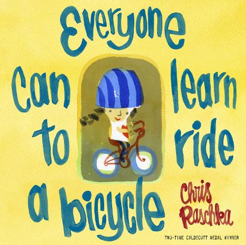 Бумажная книга «Everyone Can Learn to Ride a Bicycle», автор Крис Рашка - фото №1