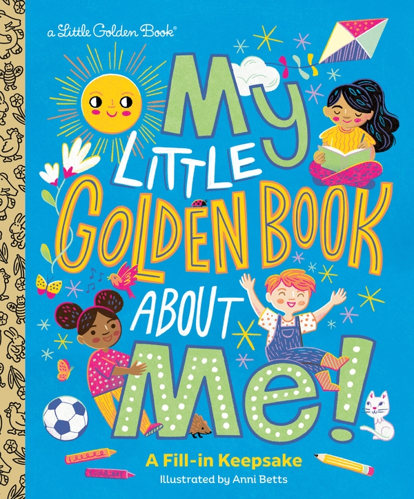 Паперова книга «My Little Golden Book About Me!: A Fill-in Keepsake», авторів Енні Беттс, Golden Books - фото №1