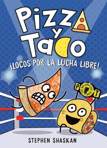 Paper book «Pizza y Taco: ¡Locos por la lucha libre!: (A Graphic Novel)», authors Maria Correa, Stephen Shaskan - фото №1