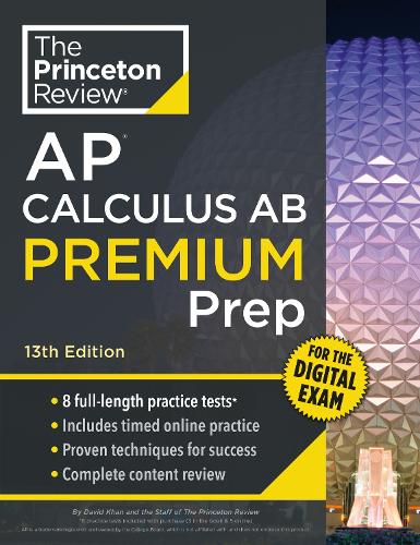 Паперова книга «Princeton Review AP Calculus AB Premium Prep, 13th Edition: 8 Practice Tests + Digital Practice Online + Content Review», авторів Девід Хан, The Princeton Review - фото №1