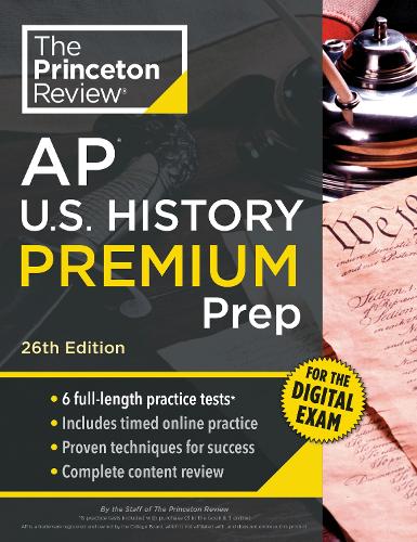 Паперова книга «Princeton Review AP U.S. History Premium Prep, 26th Edition: 6 Practice Tests + Digital Practice Online + Content Review», автор The Princeton Review - фото №1