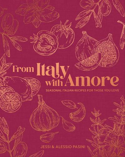 Бумажная книга «From Italy with Amore: Seasonal Italian Recipes for Those You Love», авторов Алессио Пазини, Джесси Пазини - фото №1