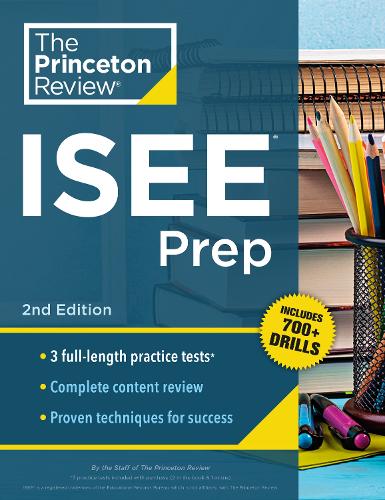 Бумажная книга «Princeton Review ISEE Prep, 2nd Edition: 3 Practice Tests + Review & Techniques + Drills», автор Princeton Review - фото №1
