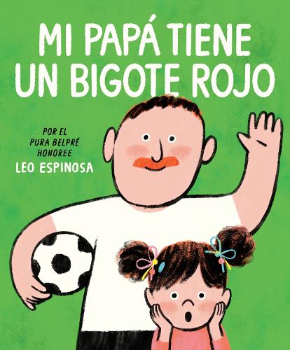 Бумажная книга «Mi papá tiene un bigote rojo (My Papa Has a Red Mustache Spanish edition)», автор Лео Эспиноса - фото №1