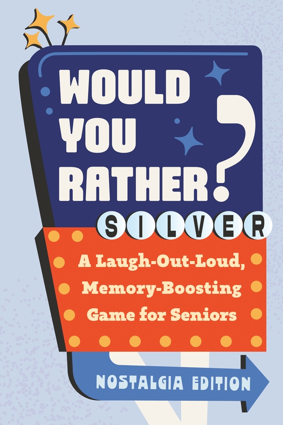 Паперова книга «Would You Rather? Silver: Nostalgia Edition: A Laugh-Out-Loud, Memory-Boosting Game for Seniors», автор Zeitgeist - фото №1