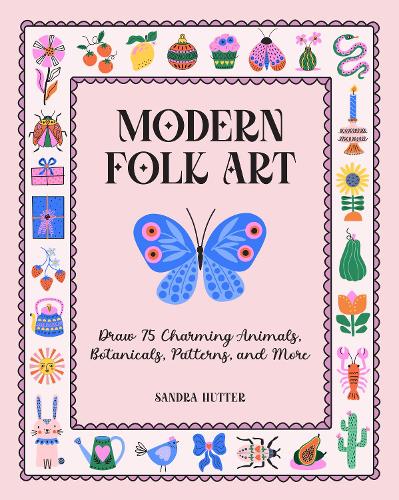 Paper book «Modern Folk Art: Draw 75 Charming Animals, Botanicals, Patterns, and More», author Sandra Hutter - фото №1