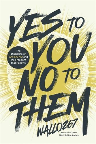 Бумажная книга «Yes to You, No to Them: The Discipline of Saying No and the Freedom that Follows», автор Валло267 - фото №1