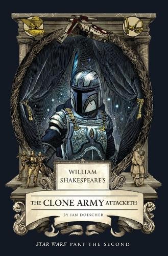 Паперова книга «William Shakespeare's The Clone Army Attacketh: Star Wars Part the Second», автор Ян Дошер - фото №1