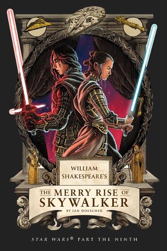 Бумажная книга «William Shakespeare's The Merry Rise of Skywalker: Star Wars Part the Ninth», автор Ян Дошер - фото №1