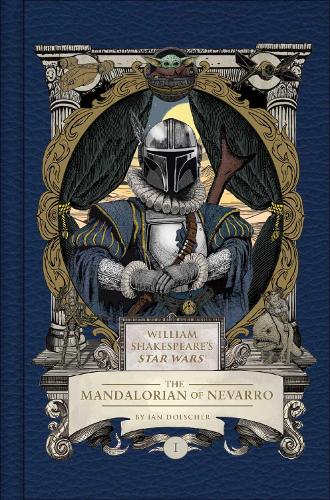 Бумажная книга «William Shakespeare's Star Wars: The Mandalorian of Nevarro: Part the First», автор Ян Дошер - фото №1