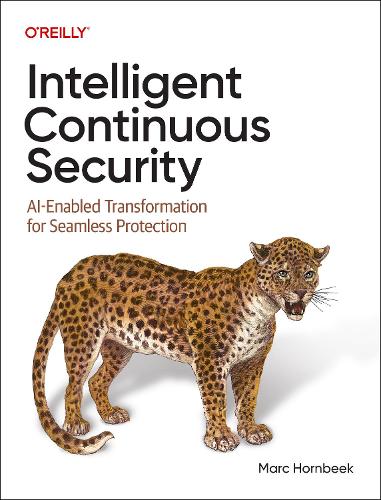 Бумажная книга «Intelligent Continuous Security: Ai-Enabled Transformation for Seamless Protection», автор Марк Хорнбек - фото №1