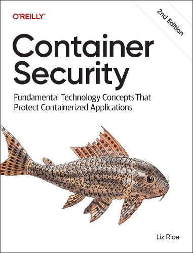 Бумажная книга «Container Security: Fundamental Technology Concepts That Protect Containerized Applications», автор Лиз Райс - фото №1