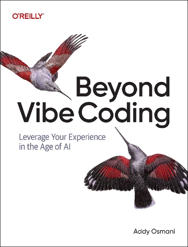 Бумажная книга «Beyond Vibe Coding: Leveraging Your Experience in the Age of AI-Assisted Coding», автор Адди Османи - фото №1