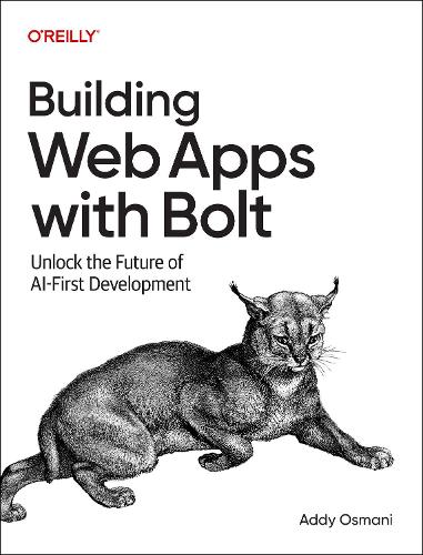 Бумажная книга «Building Web Apps with Bolt: Unlock the Future of AI-First Development», автор Адди Османи - фото №1
