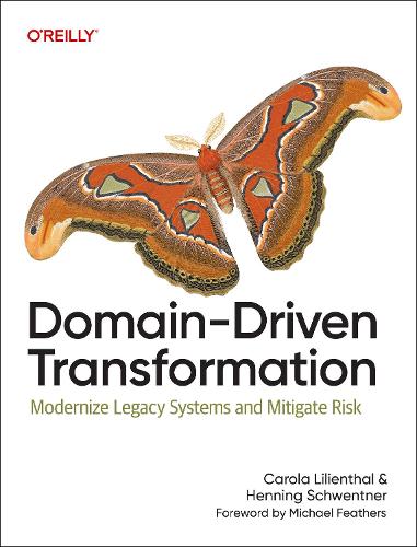 Бумажная книга «Domain-Driven Transformation: Modernize Legacy Systems and Mitigate Risk», автор Карола Лилиенталь - фото №1