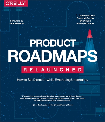 Бумажная книга «Product Roadmaps Relaunched: How to Set Direction while Embracing Uncertainty», авторов Брюс Маккарти, К. Тодд Ломбардо, Эван Райан, Майкл Коннорс - фото №1
