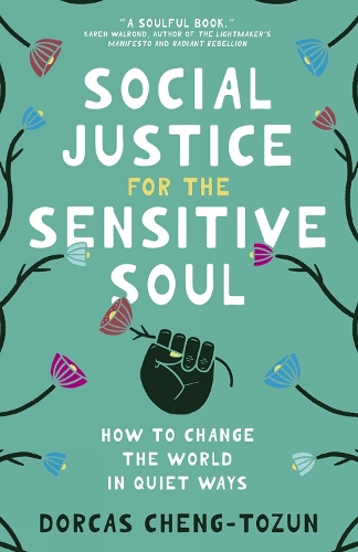 Бумажная книга «Social Justice for the Sensitive Soul: How to Change the World in Quiet Ways», автор Доркас Ченг-Тозун - фото №1