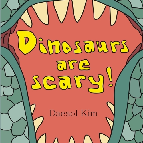 Бумажная книга «Dinosaurs Are Scary!», автор Дэсол Ким - фото №1