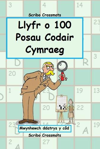 Бумажная книга «Llyfr o 100 o Posau Codair Cymraeg: Mwynhewch ddatrys y côd», автор Кит Лукас - фото №1