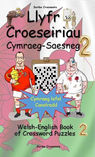 Бумажная книга «Llyfr Croeseiriau Cymraeg-Saesneg 2: Welsh-English Book of Crossword Puzzles 2», автор Кит Лукас - фото №1
