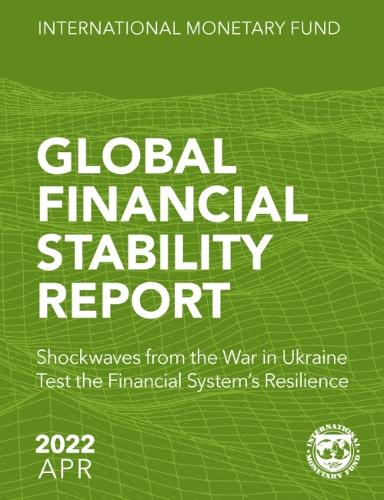 Паперова книга «Global Financial Stability Report, April 2022: Shockwaves from the War in Ukraine Test the Financial System's Resilience», автор Міжнародний Валютний Фонд - фото №1