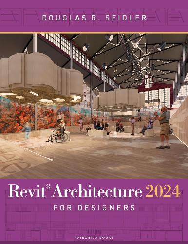 [object Object] «Revit Architecture 2024 for Designers», автор Дуглас Р. Сейдлер - фото №1