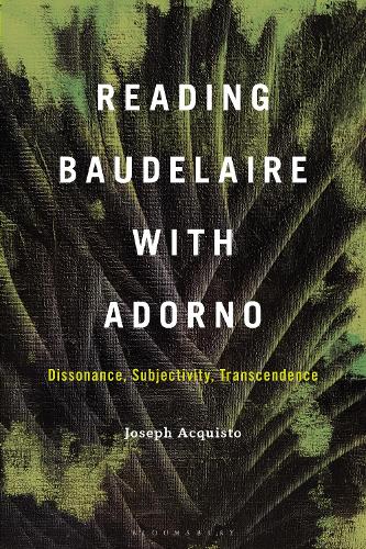 Бумажная книга «Reading Baudelaire with Adorno: Dissonance, Subjectivity, Transcendence», автор Джозеф Аквисто - фото №1