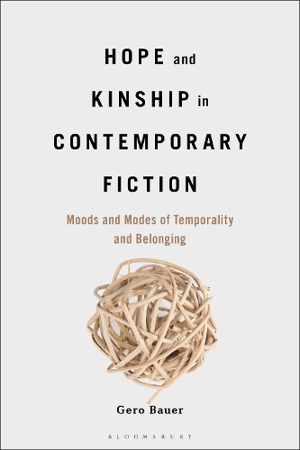 Бумажная книга «Hope and Kinship in Contemporary Fiction: Moods and Modes of Temporality and Belonging», автор Геро Бауэр - фото №1