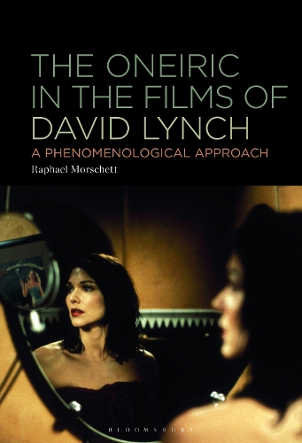 [object Object] «The Oneiric in the Films of David Lynch: A Phenomenological Approach», автор Рафаэль Моршетт - фото №1