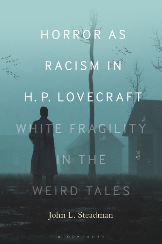 Бумажная книга «Horror as Racism in H. P. Lovecraft: White Fragility in the Weird Tales», автор Джон Л. Стедман - фото №1