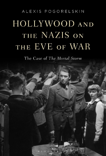 Паперова книга «Hollywood and the Nazis on the Eve of War: The Case of The Mortal Storm», автор Алексіс Погорельськін - фото №1