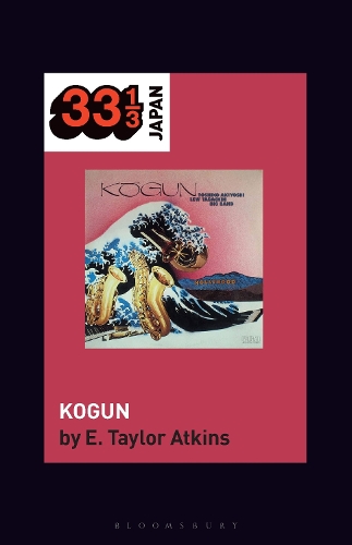 Паперова книга «Toshiko Akiyoshi-Lew Tabackin Big Band’s Kogun», автор Е. Тейлор Аткінс - фото №1