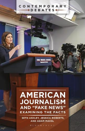 Бумажная книга «American Journalism and "Fake News": Examining the Facts», авторов Адам Максл, Джессика Робертс, Сет Эшли - фото №1